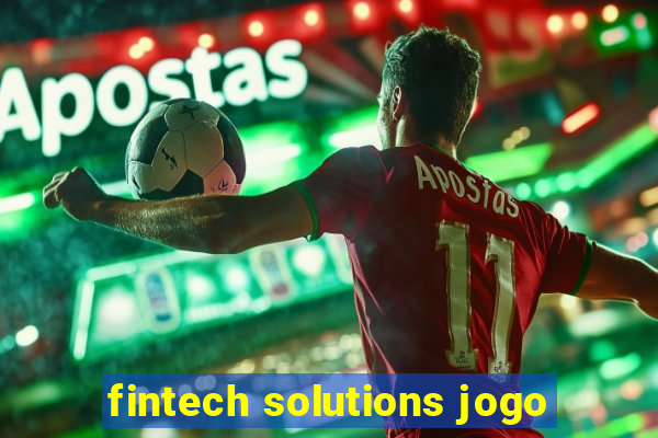 fintech solutions jogo